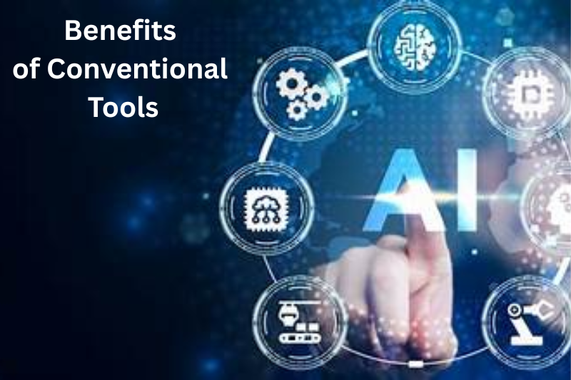 benefits of conventional tools
