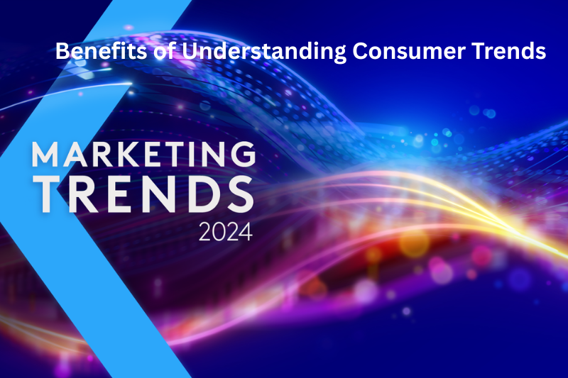 benefits of understanding consumer trends