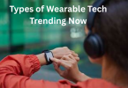 types of wearable tech trending now